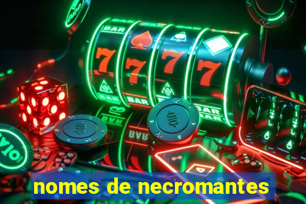 nomes de necromantes